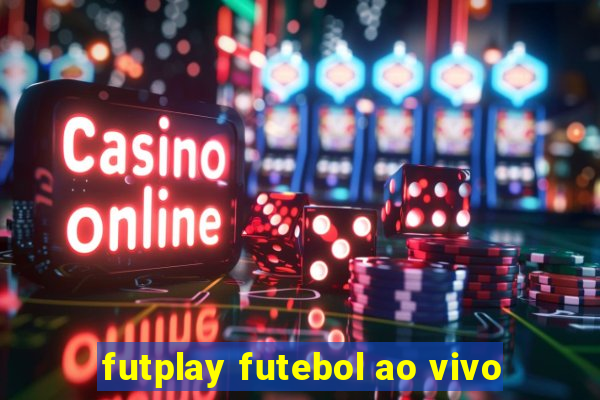 futplay futebol ao vivo