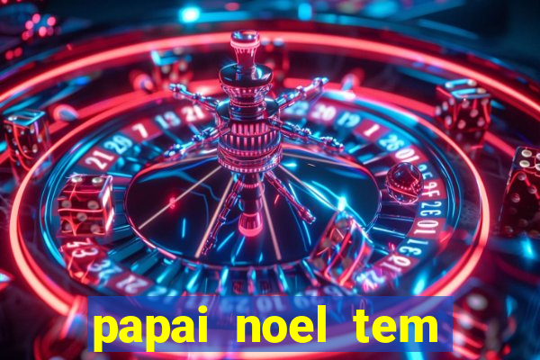 papai noel tem quantos anos