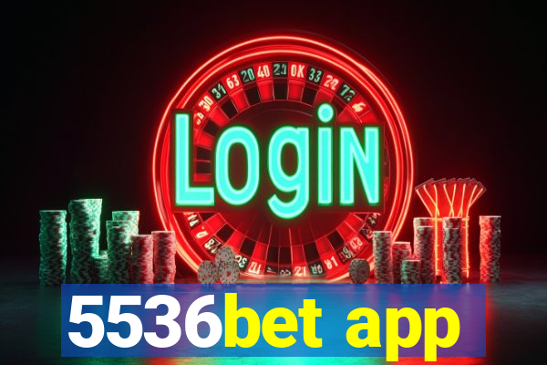 5536bet app