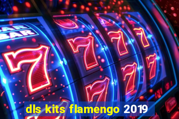 dls kits flamengo 2019
