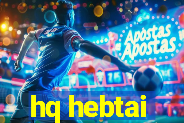 hq hebtai