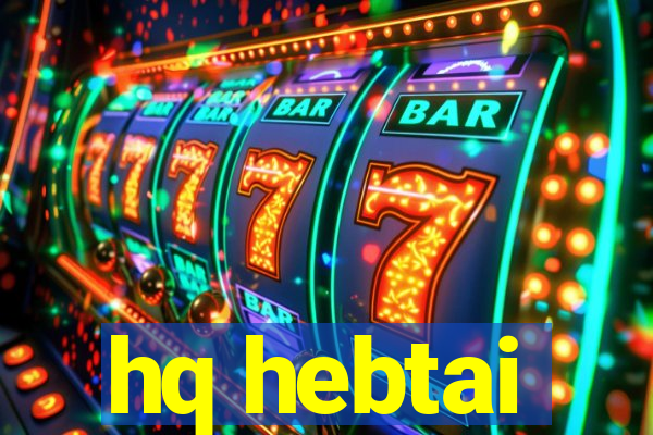 hq hebtai