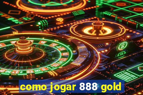 como jogar 888 gold