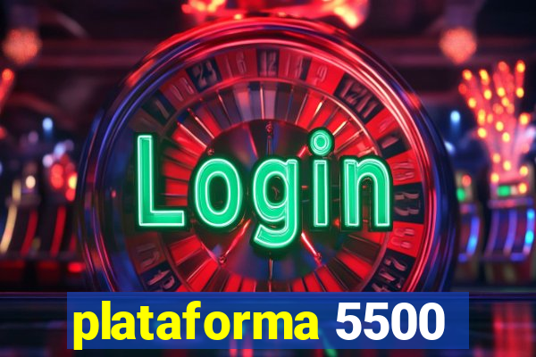 plataforma 5500