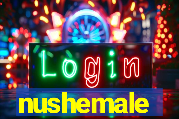 nushemale