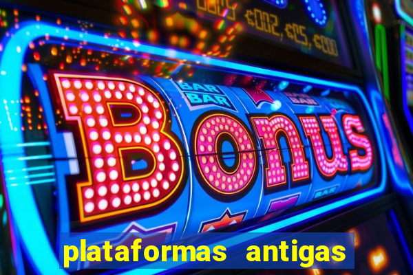 plataformas antigas de jogos slots