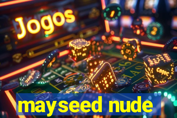 mayseed nude