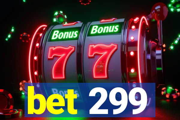 bet 299