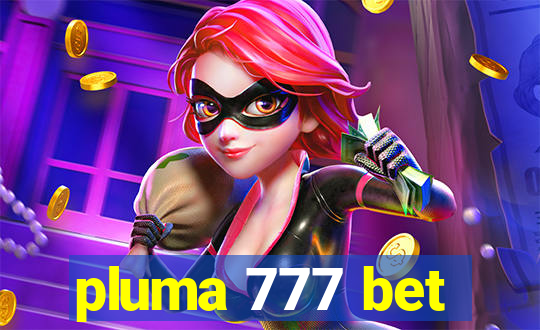 pluma 777 bet