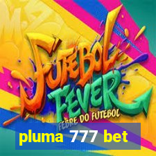 pluma 777 bet