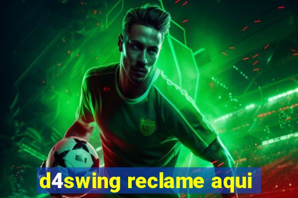 d4swing reclame aqui