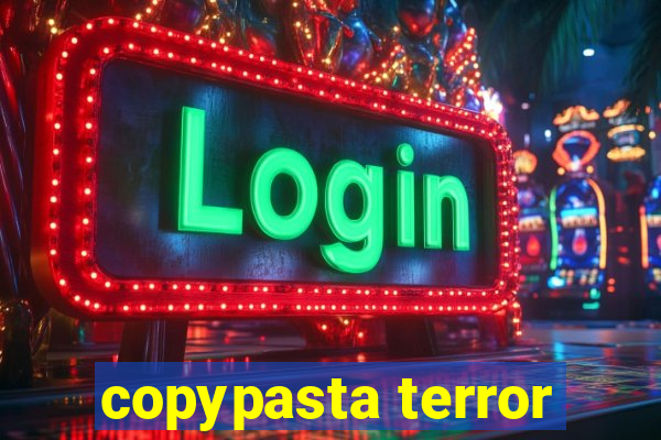 copypasta terror