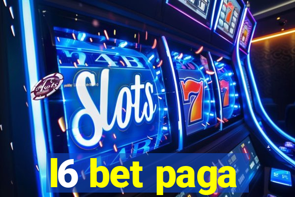 l6 bet paga