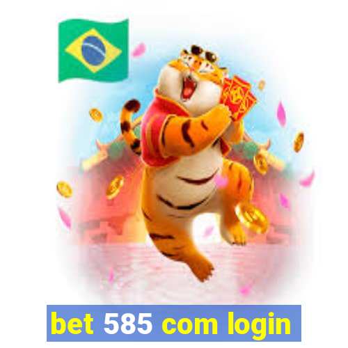 bet 585 com login