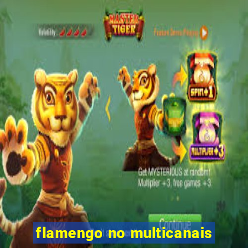 flamengo no multicanais
