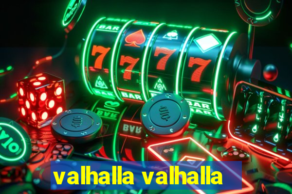 valhalla valhalla