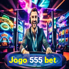 Jogo 555 bet