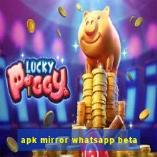 apk mirror whatsapp beta
