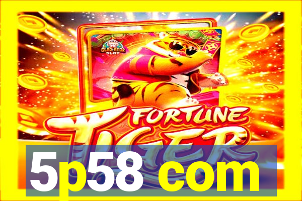 5p58 com