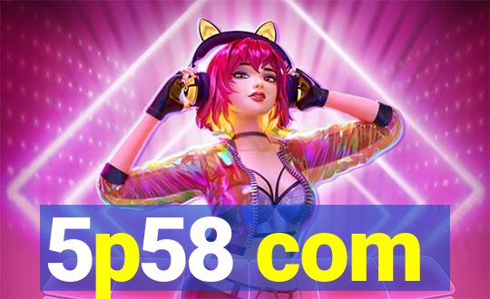 5p58 com