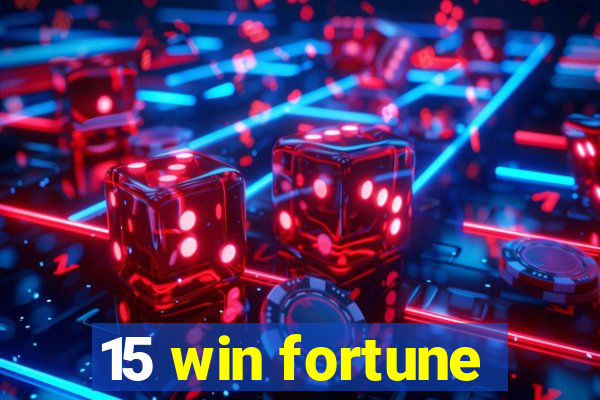 15 win fortune