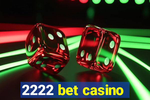 2222 bet casino