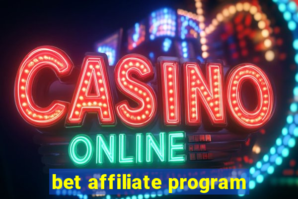 bet affiliate program