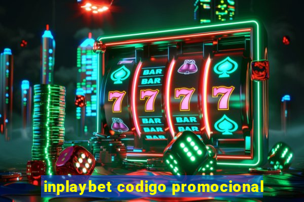 inplaybet codigo promocional