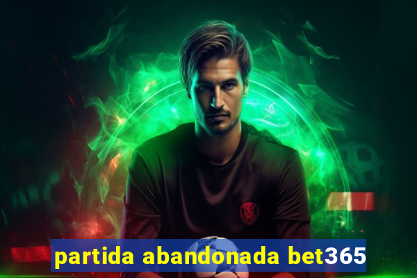 partida abandonada bet365