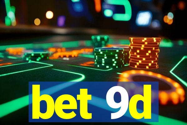 bet 9d