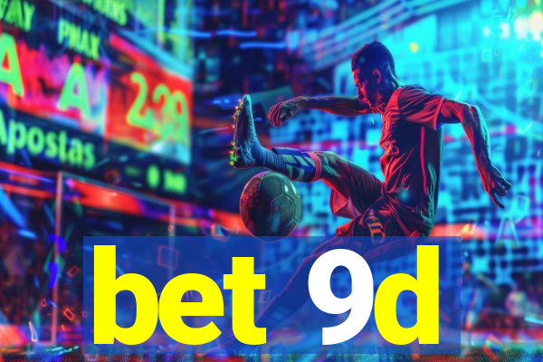 bet 9d