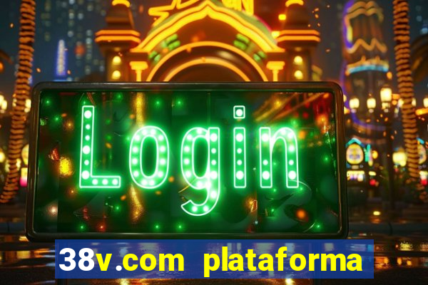 38v.com plataforma de jogos