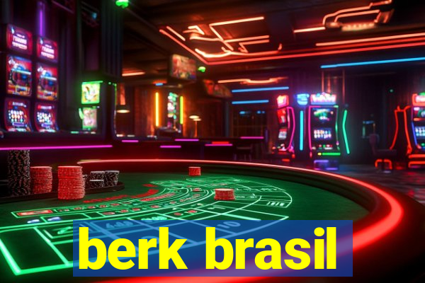 berk brasil