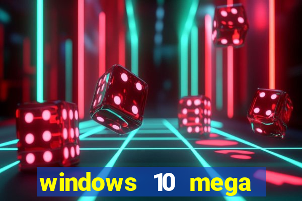 windows 10 mega lite premium download