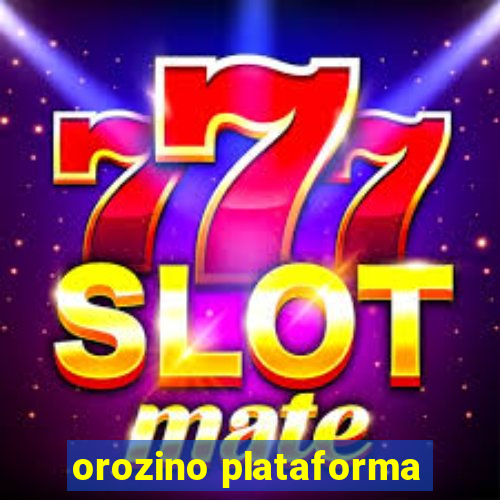 orozino plataforma