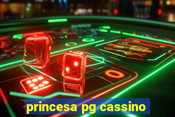 princesa pg cassino