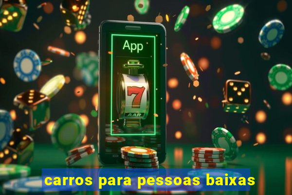 carros para pessoas baixas