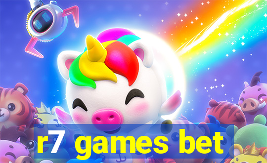 r7 games bet