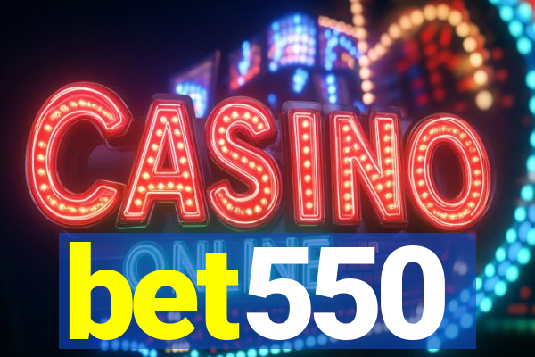 bet550
