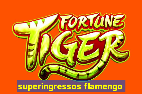 superingressos flamengo