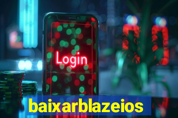 baixarblazeios