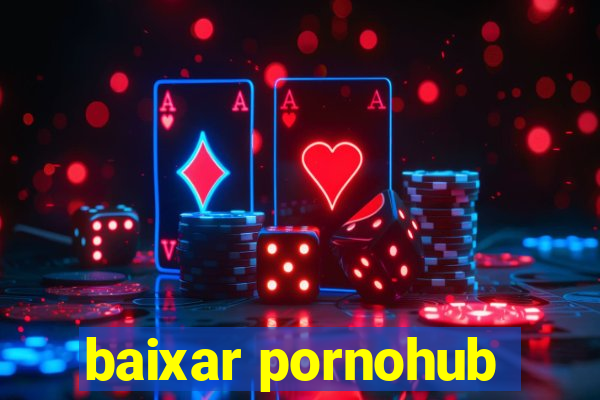 baixar pornohub