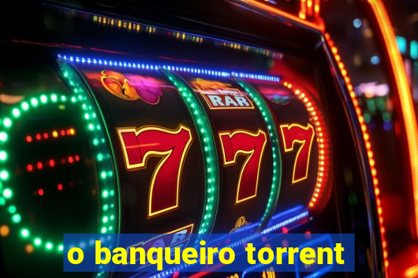o banqueiro torrent