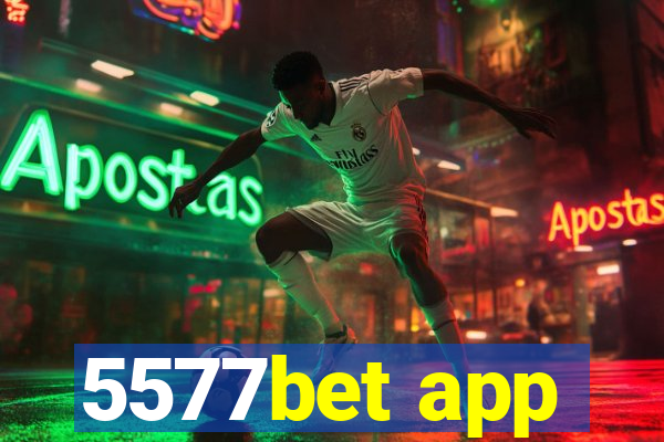 5577bet app