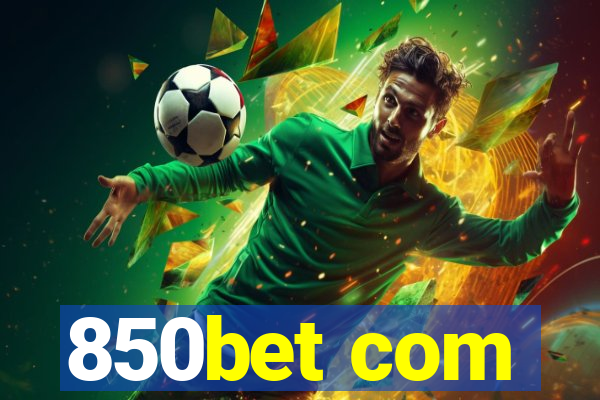 850bet com