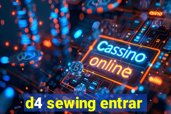 d4 sewing entrar