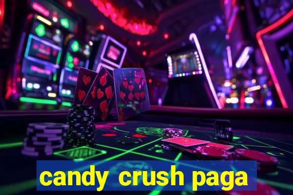 candy crush paga