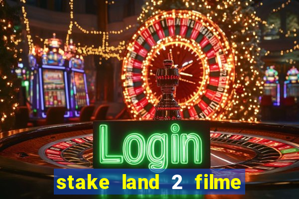 stake land 2 filme completo dublado