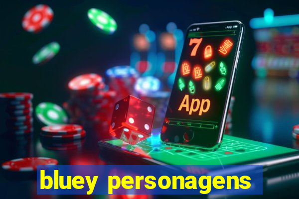 bluey personagens