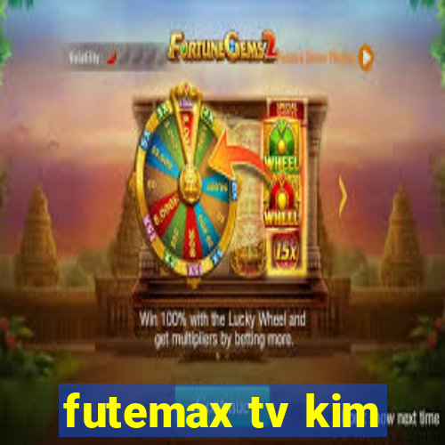 futemax tv kim